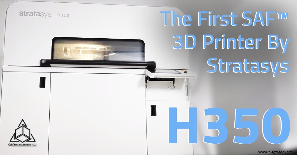 Stratasys H350: La primera impresora 3D SAF™ para fabricación aditiva a escala de producción
